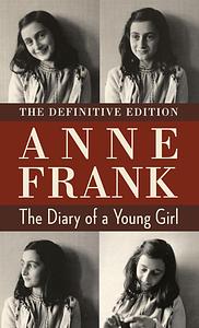 The Diary of a Young Girl: The Definitive Edition by Anne Frank