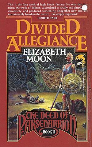 Divided Allegiance by Elizabeth Moon