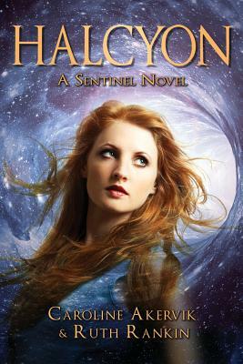 Halcyon: A Sentinel Novel by Caroline Akervik, Ruth Rankin