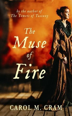 The Muse of Fire by Carol M. Cram
