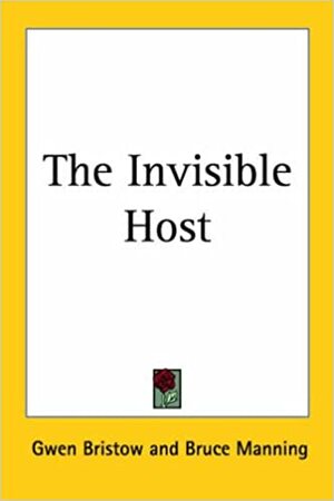 The Invisible Host by Gwen Bristow, Bruce Manning