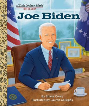My Little Golden Book about Joe Biden by Shana Corey