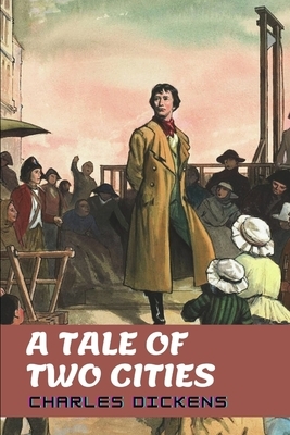 A Tale Of Two Cities by Charles Dickens