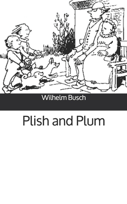 Plish and Plum by Wilhelm Busch