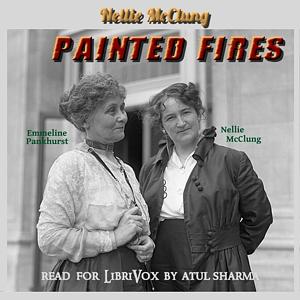 Painted Fires by Nellie L. McClung