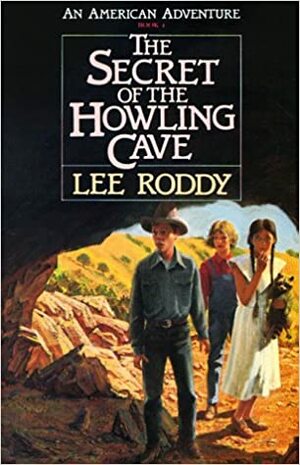 The Secret of the Howling Cave by Lee Roddy