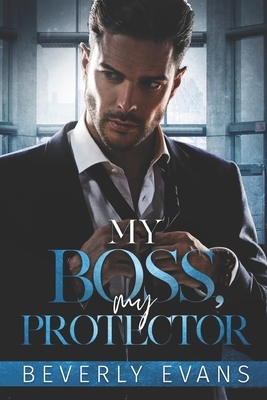 My Boss, My Protector by Beverly Evans