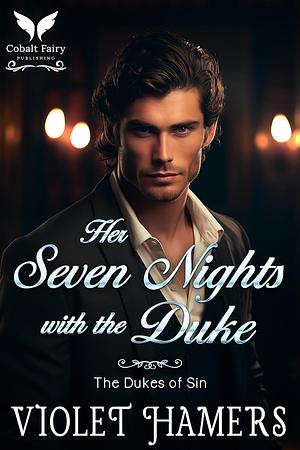 Her Seven Nights with the Duke by Violet Hamers