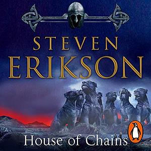 House of Chains by Steven Erikson