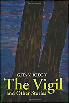 The Vigil and Other Stories by Gita V. Reddy