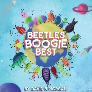 Beetles Boogie Best by David R. Morgan