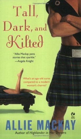 Tall, Dark and Kilted by Allie Mackay