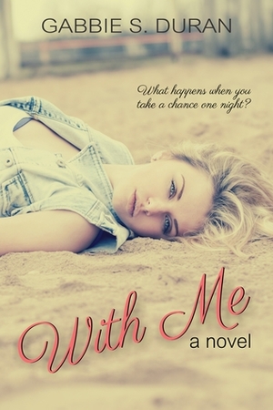 With Me by Gabbie S. Duran