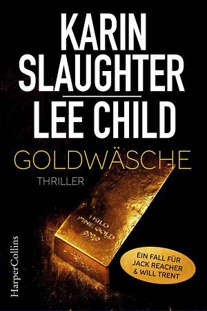 Goldwäsche: Ein Will Trent und Jack Reacher Short Thriller by Karin Slaughter