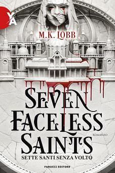 Seven faceless saints. Sette santi senza volto by M.K. Lobb