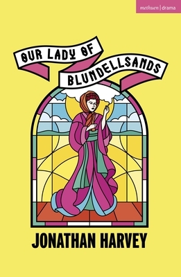Our Lady of Blundellsands by Jonathan Harvey