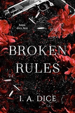 Broken Rules by I.A. Dice