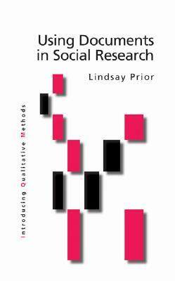 Using Documents in Social Research by Lindsay Prior