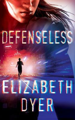 Defenseless by Elizabeth Dyer