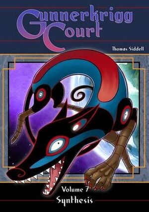 Gunnerkrigg Court, Volume 7: Synthesis by Thomas Siddell