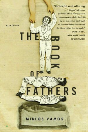 The Book of Fathers by Miklós Vámos