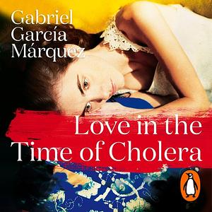 Love in the Time of Cholera by Gabriel García Márquez