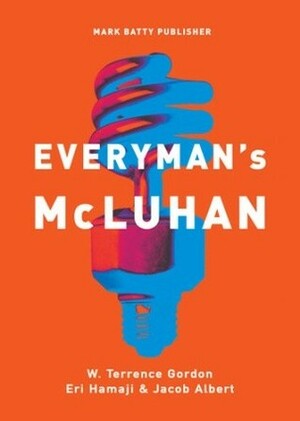 Everyman's McLuhan by Terrance W. Gordon