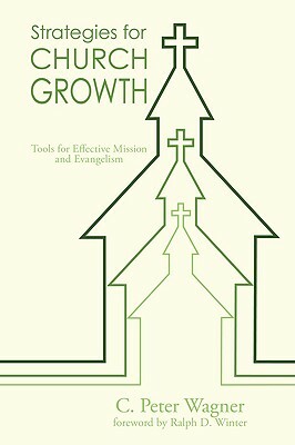 Strategies for Church Growth by C. Peter Wagner