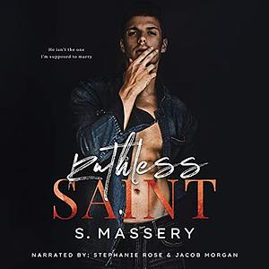 Ruthless Saint by S. Massery