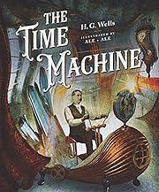 Classics Reimagined The Time Machine by H.G. Wells