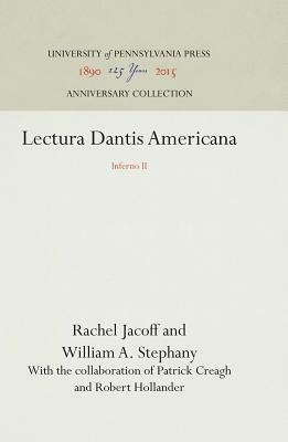 Lectura Dantis Americana: Inferno II by Rachel Jacoff, William A. Stephany