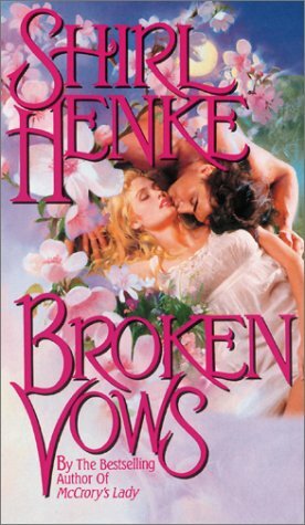 Broken Vows by Shirl Henke