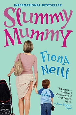 Slummy Mummy by Fiona Neill