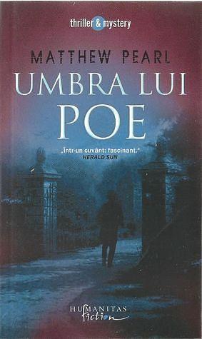 Umbra lui Poe by Matthew Pearl, Matthew Pearl