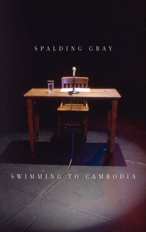 Swimming to Cambodia by Roger Rosenblatt, James Leverett, Spalding Gray