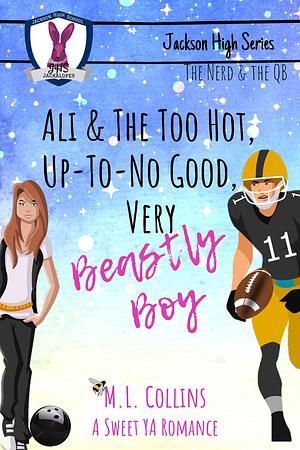 Ali & the Too Hot, Up-to-No Good, Very Beastly Boy by M.L. Collins