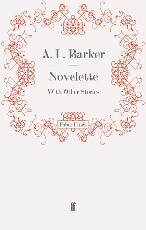 Novelette with Other Stories by A.L. Barker