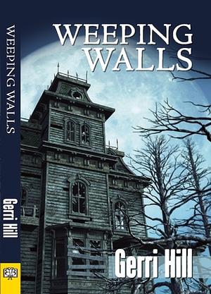 Weeping Walls by Gerri Hill