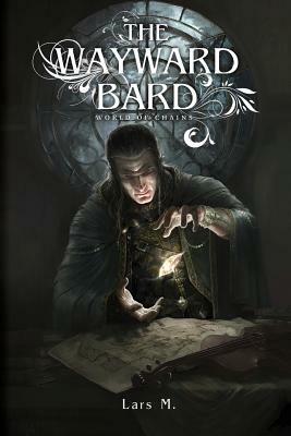 The Wayward Bard by Lars M