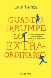 Cuando irrumpe lo extraordinario by Erin Jade Lange