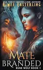 Matebranded: A Werewolf Romantic Urban Fantasy (Rune Wolf Book 1) by Aimee Easterling