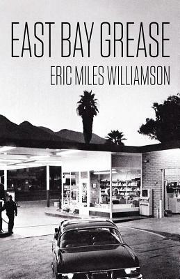 East Bay Grease by Eric Miles Williamson