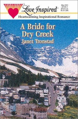 A Bride for Dry Creek by Janet Tronstad