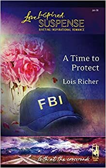 A Time to Protect by Lois Richer