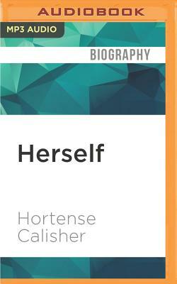 Herself: An Autobiographical Work by Hortense Calisher