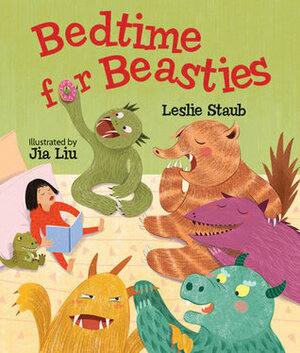 Bedtime for Beasties by Jia Liu, Leslie Staub