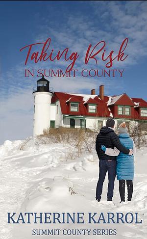 Taking Risk in Summit County by Katherine Karrol