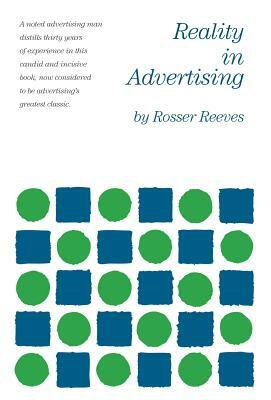 Reality in Advertising by Rosser Reeves