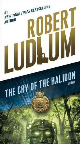 The Cry of the Halidon: A Novel by Robert Ludlum