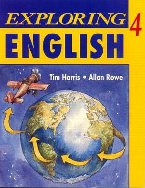 Exploring English, Level 4 Workbook by Tim Harris, Allan Rowe